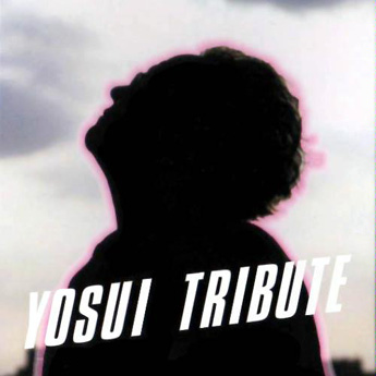 YOSUI TORIBUTE